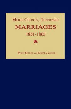 Paperback Meigs County, Tennessee, Marriages 1851-1865 Book