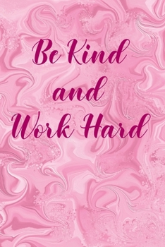 Paperback Be Kind and Work Hard: Journal Notebook Diary Book