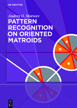 Hardcover Pattern Recognition on Oriented Matroids Book