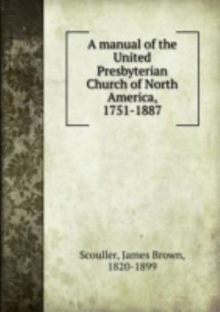 Paperback A Manual of the United Presbyterian Chu Book