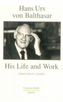 Paperback Hans Urs Von Balthasar: His Life and Work Book