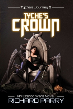 Tyche's Crown - Book #3 of the Tyche's Journey