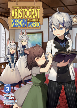 Paperback Chronicles of an Aristocrat Reborn in Another World (Light Novel) Vol. 3 Book