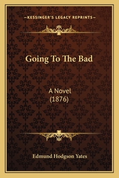 Paperback Going To The Bad: A Novel (1876) Book