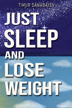 Paperback Just Sleep And Lose Weight Book