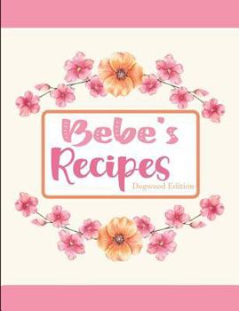 Paperback Bebe's Recipes Dogwood Edition Book