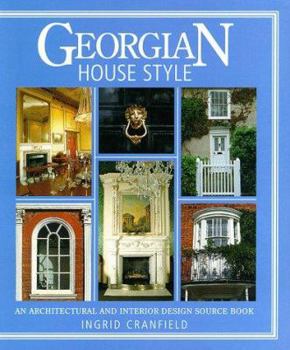 Hardcover Georgian House Style: An Architectural and Interior Design Source Book