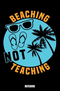 Paperback Beaching Not Teaching Notebook: Summer Notizbuch: Notizbuch A5 karierte 110 Seiten, Notizheft / Tagebuch / Reise Journal, perfektes Geschenk f?r Sie, Book
