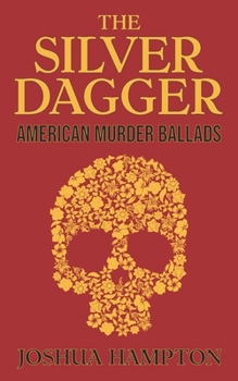 Paperback The Silver Dagger: American Murder Ballads Book