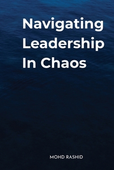 Paperback Navigating Leadership In Chaos Book