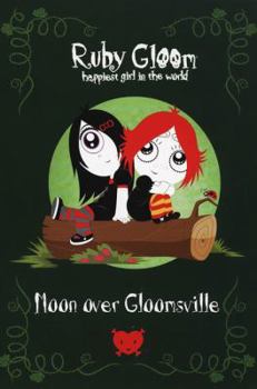 Moon over Gloomsville #2 (Ruby Gloom) - Book #2 of the Ruby Gloom