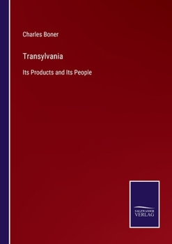 Paperback Transylvania: Its Products and Its People Book