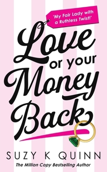 Love or Your Money Back: Is Marriage about Love or Marketing? The funniest romantic comedy since Emily Henry's Beach Read