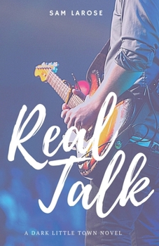 Real Talk (Dark Little Town) - Book #1 of the Dark Little Town