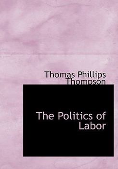 Hardcover The Politics of Labor Book