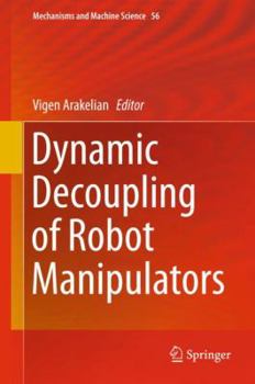 Hardcover Dynamic Decoupling of Robot Manipulators Book