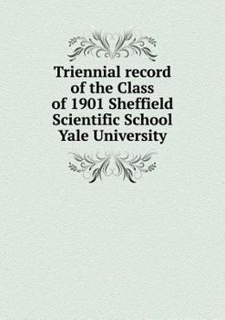 Paperback Triennial record of the Class of 1901 Sheffield Scientific School Yale University Book