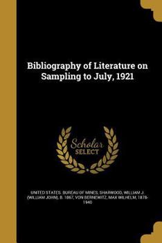 Paperback Bibliography of Literature on Sampling to July, 1921 Book