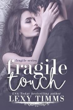 Fragile Touch - Book #1 of the Fragile