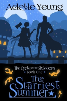 Paperback The Cycle of the Six Moons: The Starriest Summer (Book One) Book