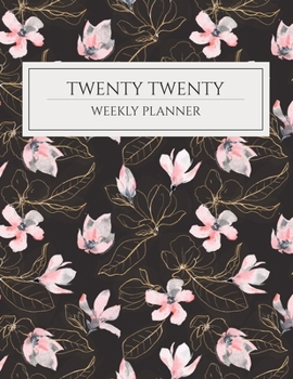 Paperback Twenty Twenty Weekly Planner: Weekly Planner Undated Luxury Flowers And Branches Pattern Cover Year In Review, Weekly Planner, To-Do List, And Addit Book