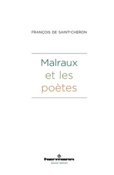 Malraux et les poètes (HR.SAVOIR LETTR) (French Edition)