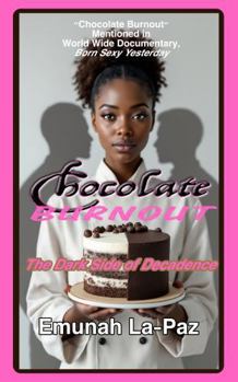 Paperback Chocolate Burnout: The Dark Side of Decadence Book