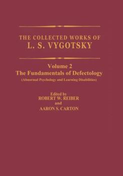 Paperback The Collected Works of L.S. Vygotsky: The Fundamentals of Defectology (Abnormal Psychology and Learning Disabilities) Book