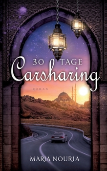 Paperback 30 Tage Carsharing: Ein islamischer Coming-of-Age Roman [German] Book