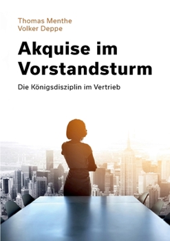 Paperback Akquise im Vorstandsturm: Die Königsdisziplin im Vertrieb [German] Book