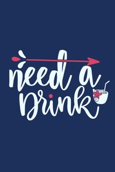Paperback Need A Drink: Blank Lined Notebook: Wine Lovers Gift Journal 6x9 - 110 Blank Pages - Plain White Paper - Soft Cover Book