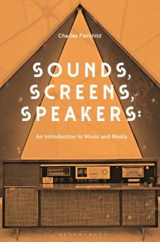 Hardcover Sounds, Screens, Speakers: An Introduction to Music and Media Book