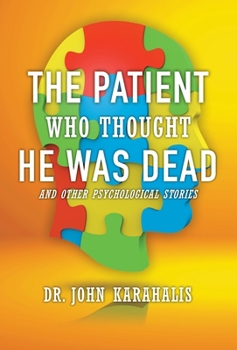 Hardcover The Patient Who Thought He Was Dead: and Other Psychological Stories Book