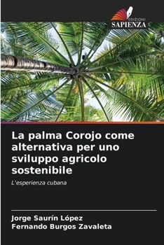 La palma Corojo come alternativa per uno sviluppo agricolo sostenibile: L'esperienza cubana