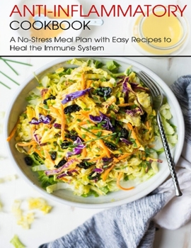 Paperback Anti-Inflammatory Cookbook: A No-Stress Meal Plan with Easy Recipes to Heal the Immune System Book