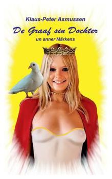 Paperback De Graaf sin Dochter: ... un anner Märkens [Low German, Low Saxon] Book