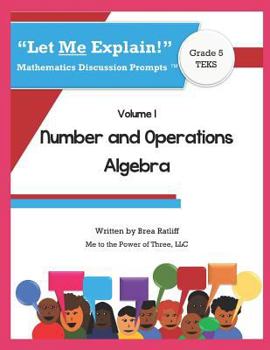 Paperback Let Me Explain! Mathematics Discussion Prompts(tm): Number and Operations; Algebra Book