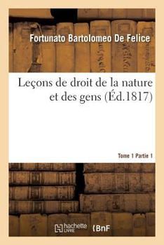 Leaons de Droit de La Nature Et Des Gens. Tome 1 Partie 1