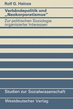 Paperback Verbändepolitik und "Neokorporatismus: Zur politischen Soziologie organisierter Interessen [German] Book