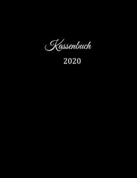 Kassenbuch 2020: übersichtliches Kassenbuch für die Buchhaltung oder als Haushaltsbuch | der Überblick deiner Finanzen | A4 Format mit 370 numerierten ... Cover – Motiv: Schwarz (German Edition)