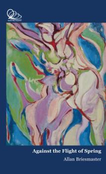 Paperback Against the Flight of Spring Book