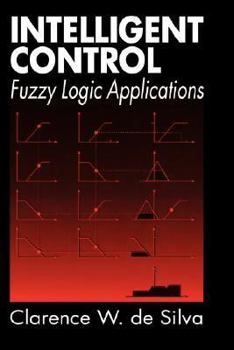 Hardcover Intelligent Control: Fuzzy Logic Applications Book