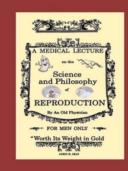 Paperback A Medical Lecture on the Science and Philosophy of Reproduction, by an Old Physician Book