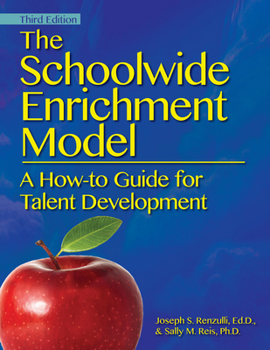 Paperback The Schoolwide Enrichment Model: A How-To Guide for Talent Development Book