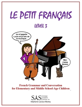 Paperback Le Petit Francais level 3: French Grammar and Conversation for Elementary School-Age Children Book