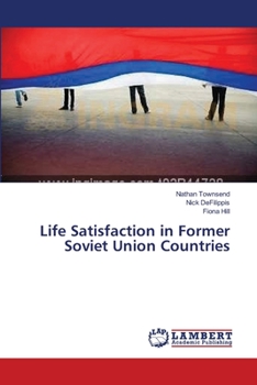 Paperback Life Satisfaction in Former Soviet Union Countries Book