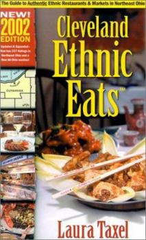 Paperback Cleveland Ethnic Eats: A Guide to the Authentic Ethnic Restaurants & Markets in Northeast Ohio Book