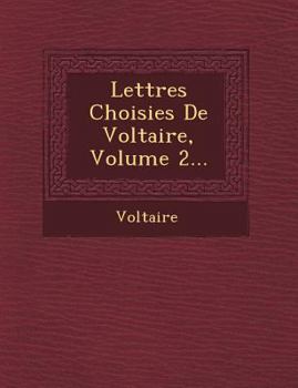 Paperback Lettres Choisies de Voltaire, Volume 2... [French] Book