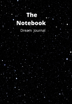 Hardcover The Notebook Dream Journal: Dream Journal Book
