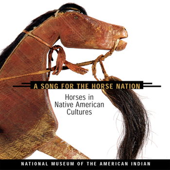 Paperback Song for the Horse Nation: Horses in Native American Cultures Book